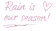 Rain is our season